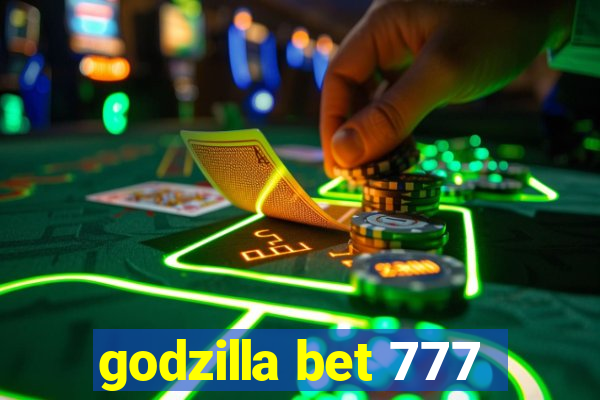 godzilla bet 777